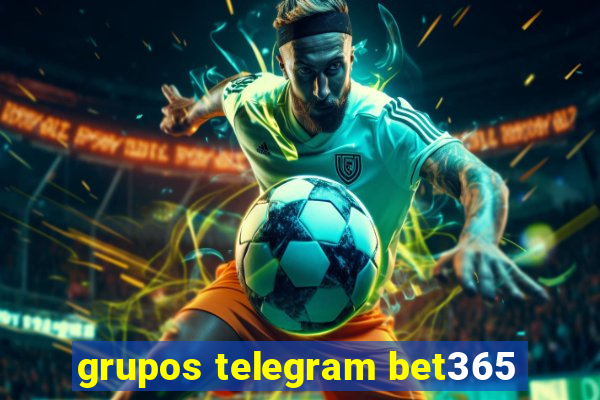 grupos telegram bet365